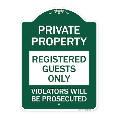 Signmission Registered Guests Violators Will Prosecuted, Green & White Aluminum Sign, 18" H, GW-1824-23225 A-DES-GW-1824-23225